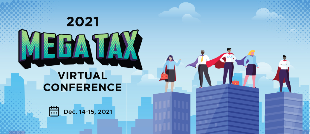 MEGA Tax Virtual Conference December 14, 2021